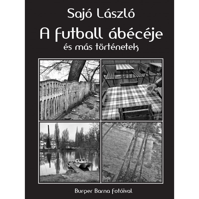 A futball ábécéje és más történetek

Kiadás éve: 2014

Oldalszám: 276