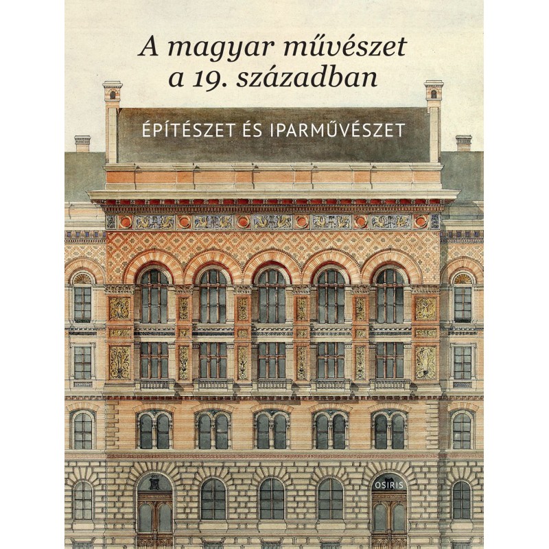 A magyar művészet a  19. században - Építészet és iparművészet

Kiadás éve: 2013

Oldalszám: 736

Formtáum: B5